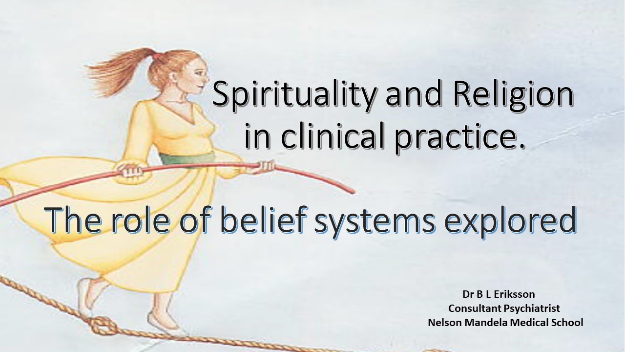 Spirituality and Religion in Clinical Practice. The Role of Belief Systems  Explored - YouTube