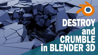 Destroy, Shatter and Crumble in Blender3D