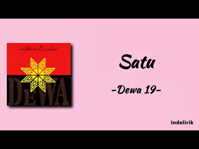 Dewa 19 - Satu | Lirik Lagu class=