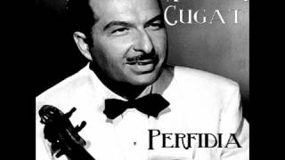 Video thumbnail of "Xavier Cugat And His Orchestra - Perfidia"