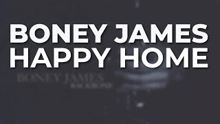 Video thumbnail of "Boney James - Happy Home (Official Audio)"