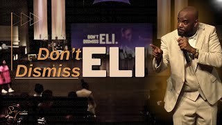 Don't Dismiss Eli | Bishop S. Y. Younger