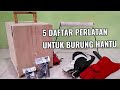 5 Peralatan Burung Hantu Yang Wajib Kamu Tau