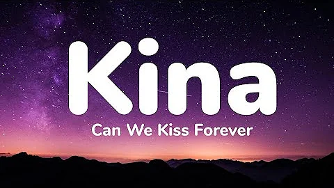 Kina - Can We Kiss Forever (1 Hour Music Lyrics)