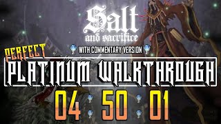 Salt & Sacrifice - Perfect Platinum Walkthrough in 04:50:00 - WITH Commentary - FULL TROPHY GUIDE