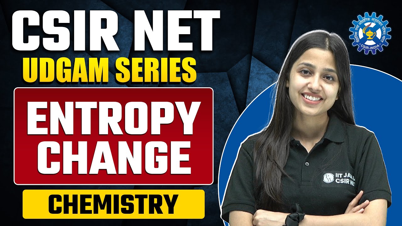 Entropy Change (Concept and Previous year questions) | Physical Chemistry | CSIR NET