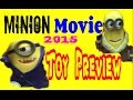 Minions Movie 2015 Toy Preview
