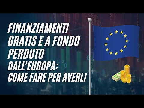 FINANZIAMENTI GRATIS E A FONDO PERDUTO DALL'EUROPA: COME FARE PER AVERLI. Int a Massimiliano Mazzer