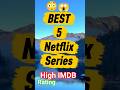 best 5 Netflix series #shorts #netflixseries