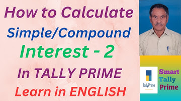 101. How to Calculate Simple/Compound Interest - 2 In Tally Prime | ENGLISH | Smart Tally Prime