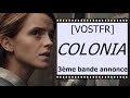 [VOSTFR] Colonia : 3ème bande annonce (avec Emma Watson)