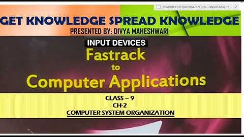 FASTRACK TO COMPUTER APPLICATION PART-2 CLASS-9 CH-2 COMPUTER SYSTEM ORGANIZATION