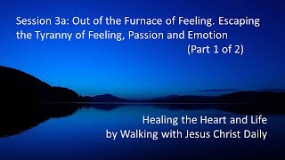 Dallas Willard - Healing The Heart - Out Of The Furnace Of Feeling