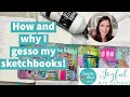 How and why i gesso my sketchbooks