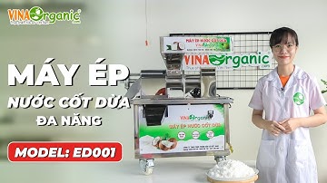 Máy ép Nước Cốt Dừa đa năng 2Hp VinaOrganic, hiệu suất ép cao