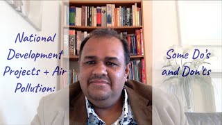 National Development Projects and Air Pollution: Some Dos and Don’ts!