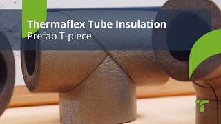 Prefab Tpiece | Thermaflex Tube Insulation (EN)