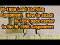 M1956 load carrying equipment attaching the m1956 pack carrier to the m1956 suspenders