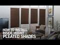 How to Install Inside Mount Pleated Shades