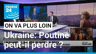 Ukraine: Et si Poutine perdait ? • FRANCE 24