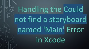 Handling the Could not find a storyboard named 
