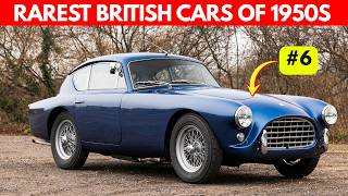 10 Rarest British Cars of the 1950s – #1 Had Just Six Built