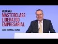 Webinar "Masterclass Liderazgo Empresarial" - Javier Fernández Aguado - LIDlearning