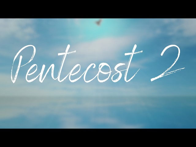 Pentecost 2, 7 June 2026