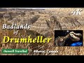 Canadian Badlands of Drumheller, with Royal Tyrrell Museum - What To See Alberta, Canada travel 4K