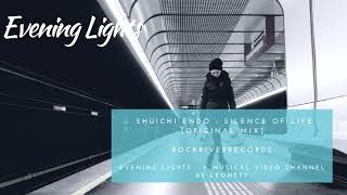 Shuichi Endo - Silence Of Life (original mix)