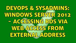 DevOps & SysAdmins: Windows Server 2012 - Accessing RDS via web access from external address