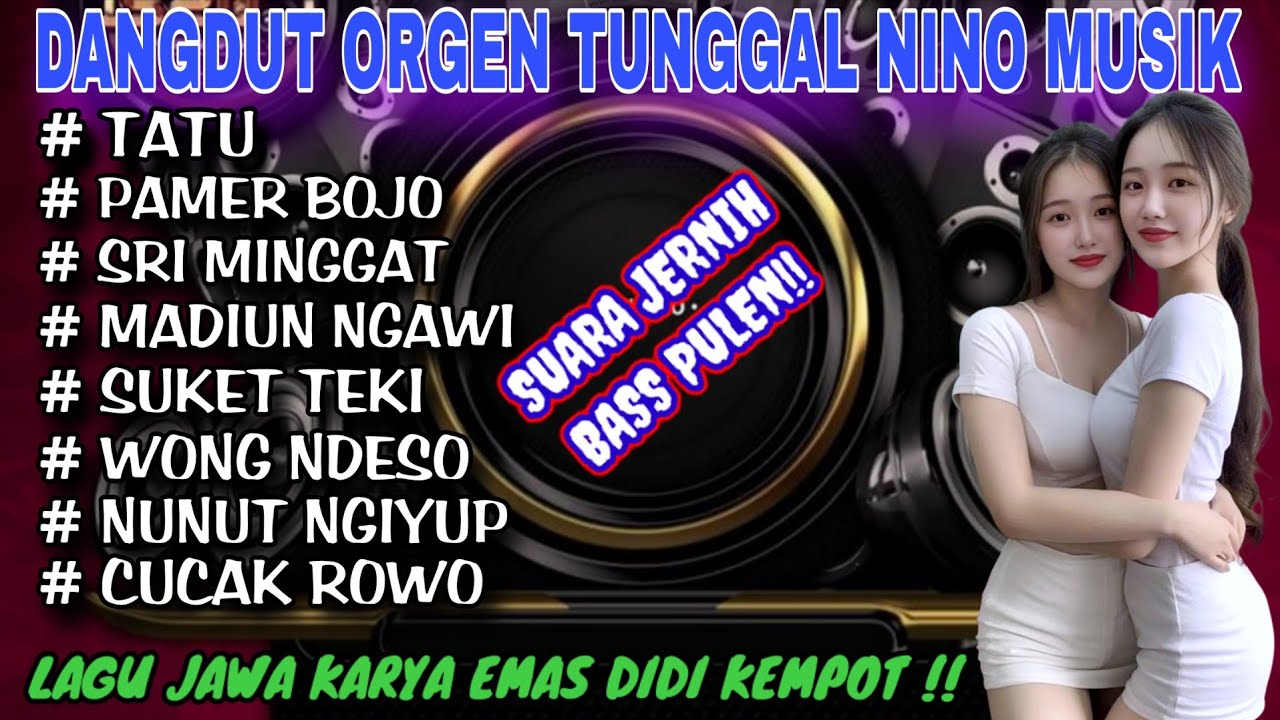 ORGEN TUNGGAL DANGDUT SANTAI NINO MUSIK❗KARYA EMAS DIDI KEMOT❗TATU, PAMER BOJO, SUKET TEKI