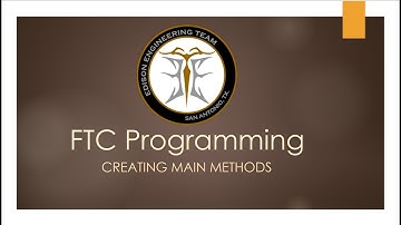 FTC Programming | Lesson 4: Creating Main Methods