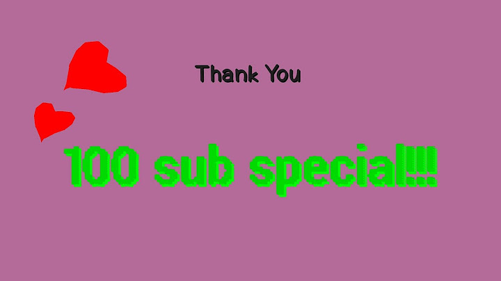 100 Sub special!,, 😱😱