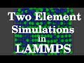 Two Element Simulations in LAMMPS