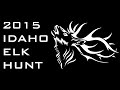 2015 IDAHO ELK HUNT | SAWTOOTH MTN BACKCOUNTRY - UP NORTH OUTDOOR MADNESS