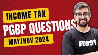 Income Tax PGBP Questions | बवाल Questions | ICAI CA Inter Income Tax May 2024 | Neeraj Arora