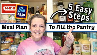 5 EASY STEPS TO FILL YOUR PANTRY USING A MEAL PLAN | ALDI & HEB HAUL by Heart Filled Kitchen 373 views 2 months ago 11 minutes