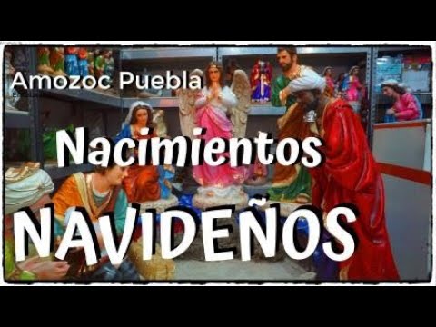 NACIMIENTOS NAVIDEÑOS 2019 AMOZOC DE MOTA PUEBLA, MÉXICO