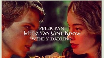 Peter Pan & Wendy Darling | Little Do You Know