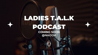 LADIES T.A.L.K PODCAST