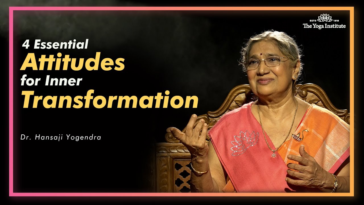 4 основных принципа внутренней трансформации | Доктор Хансаджи Йогендра | Институт йоги