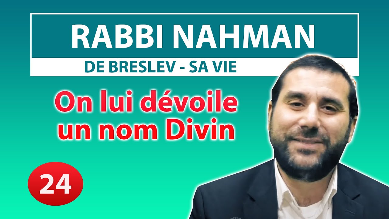 RABBI NAHMAN DE BRESLEV, SA VIE 24 - On lui dévoile un nom Divin - Rav Avraham Meir Levy