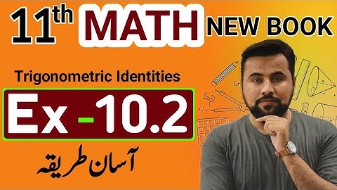 11th Math new book Exercise 10.2 || Unit 10 trigonometric identities new syllabus ex-10.2