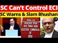 Sc warns  slam bhushan sc cant control eci lawchakra supremecourtofindia analysis