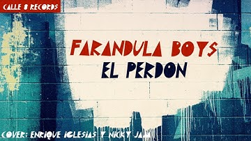 ENRIQUE IGLESIAS, NICKY JAM - EL PERDON - (COVER BY FARANDULA BOYS)