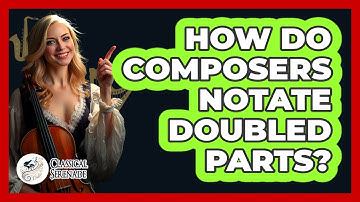 How Do Composers Notate Doubled Parts?