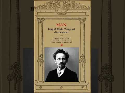 Man: King of Mind, Body, and Circumstance by James Allen (remastered)