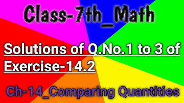 Class 7th ||Maths|| Ch-14_Comparing Quantities ||Explanation Of Q.No.1 to 3 of Ex-14.2|| By Priyanka