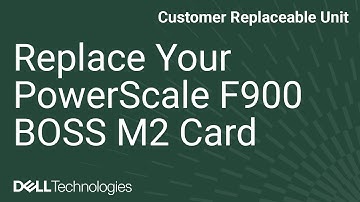 Replace Your PowerScale F900 BOSS M2 Card